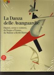 LA DANZA DELLE AVANGUARDIE "DIPINTI, SCENE E COSTUMI, DA DEGAS A PICASSO, DA MATISSE A KEITH"