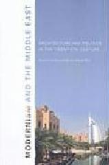 MODERNISM AND THE MIDDLE EAST: ARCHITECTURE AND POLITICS IN THE TWENTIETH CENTURY (STUDIES IN MODERNITY