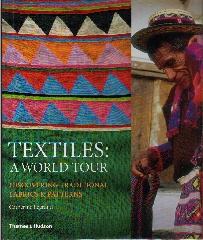 TEXTILES "A WORLD TOUR: DISCOVERING TRADITIONAL FABRICS AND PATTERNS"