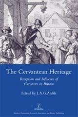 THE CERVANTEAN HERITAGE "RECEPTION AND INFLUENCE OF CERVANTES IN BRITAIN"