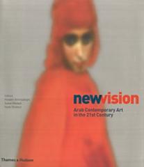 NEW VISION "ARAB CONTEMPORARY ART IN THE 21ST CENTURY"