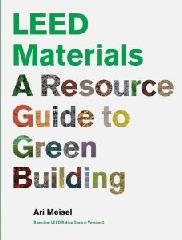 LEED MATERIALS: A RESOURCE GUIDE TO GREEN BUILDING