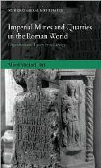 IMPERIAL MINES AND QUARRIES IN THE ROMAN WORLD