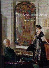 THE EDWARDIAN SENSE "ART, DESIGN, AND PERFORMANCE IN BRITAIN, 1901-1910"