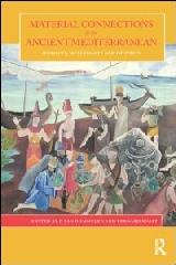 MATERIAL CONNECTIONS IN THE ANCIENT MEDITERRANEAN "MOBILITY, MATERIALITY AND IDENTITY"