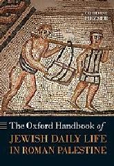 THE OXFORD HANDBOOK OF JEWISH DAILY LIFE IN ROMAN PALESTINE