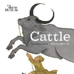 CATTLE "HISTORY, MYTH, ART"