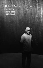 RICHARD SERRA. ESCRITOS Y ENTREVISTAS 1972-2008