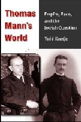 THOMAS MANN'S WORLD "EMPIRE, RACE AND THE JEWISH QUESTION"