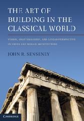 THE ART OF BUILDING IN THE CLASSICAL WORLD