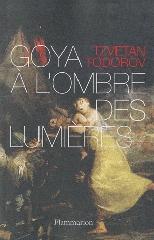 GOYA À L'OMBRE DES LUMIÈRES