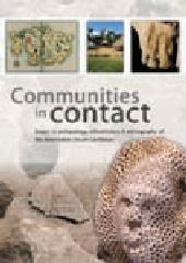 COMMUNITIES IN CONTACT "IN ARCHAEOLOGY, ETHNOHISTORY AND ETHNOGRAPHY OF THE AMERINDIAN"