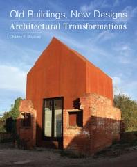 OLD BUILDINGS, NEW DESIGNS "ARCHITECTURAL TRANSFORMATIONS"