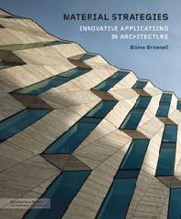 MATERIAL STRATEGIES "INNOVATIVE APPLICATIONS IN ARCHITECTURE"