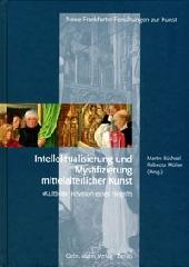 INTELLEKTUALISIERUNG UND MYSTIFIZIERUNG MITTELALTERLICHER KUNST