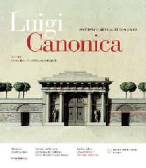 LUIGI CANONICA 1764-1844 "ARCHITETTO DI UTILITÀ PUBBLICA E PRIVATA"