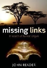 MISSING LINKS "IN SEARCH OF HUMAN ORIGINS"