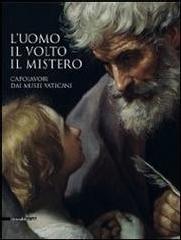 L'UOMO, IL VOLTO, IL MISTERO "CAPOLAVORI DAI MUSEI VATICANI"