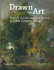 DRAWN TO ART FRENCH ARTISTS AND ART LOVERS IN 18 TH-CENTURY ROME