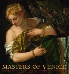 MASTERS OF VENICE "RENAISSANCE PAINTERS OF PASSION AND POWER"