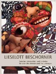 LISELOTT BESCHORNER "ZWISCHEN ABSTRAKTION UND GROTESKE / BETWEEN THE ABSTRACT AND THE"