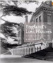 ENGLAND'S LOST HOUSES "FROM THE ARCHIVES OF COUNTRY LIFE"