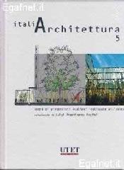 ITALIARCHITETTURA VOL. 5. OPERE DI PROGETTISTI ITALIANI REALIZZATE ALL'ESTERO.