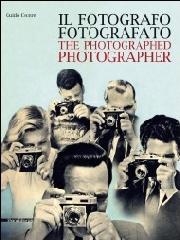 IL FOTOGRAFO FOTOGRAFATO. THE PHOTOGRAPHED PHOTOGRAPHER.