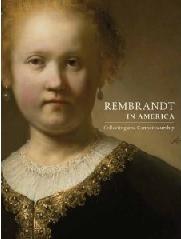 REMBRANDT IN AMERICA "COLLECTING AND CONNOISSUERSHIP"