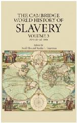 THE CAMBRIDGE WORLD HISTORY OF SLAVERY AD 1420-AD 1804 Vol.3