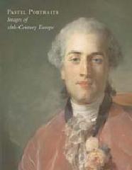 PASTEL PORTRAITS IMAGES OF 18TH-CENTURY EUROPE