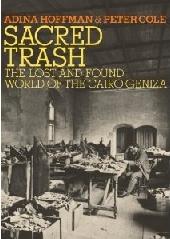 SACRED TRASH: THE LOST AND FOUND WORLD OF THE CAIRO GENIZA