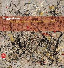 IL GUGGENHEIM. L'AVANGUARDIA AMERICANA 1945-1980 "CAPOLAVORI DAL GUGGENHEIM"