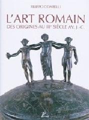 L'ART ROMAIN "DES ORIGINES AU IIIE SIECLE AV. J.-C."