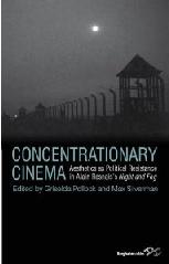 CONCENTRATIONARY CINEMA "AESTHETICS AS POLITICAL RESISTANCE IN ALAIN RESNAIS'S NIGHT AND"