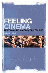 FEELING CINEMA EMOTIONAL DYNAMICS IN FILM STUDIES