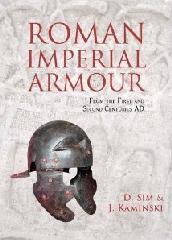 ROMAN IMPERIAL ARMOUR "THE PRODUCTION OF EARLY IMPERIAL MILITARY ARMOUR"