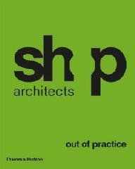 SHOP ARCHITECTS "OUT OF PRACTIVE"