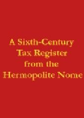 A SIXTH-CENTURY TAX REGISTER FROM THE HERMOPOLITE NOME