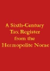 A SIXTH-CENTURY TAX REGISTER FROM THE HERMOPOLITE NOME