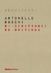 ANTONELLO BOSCHI RI - SCRITTURE / RE - WRITINGS
