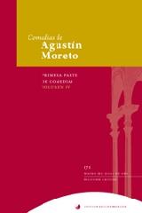 COMEDIAS DE AGUSTIN MORETO Vol.IV "PRIMERA PARTE"