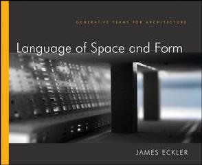 LANGUAGE OF SPACE AND FORM "GENERATIVE TERMS FOR ARCHITECTURE"
