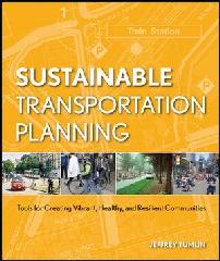 SUSTAINABLE TRANSPORTATION PLANNING "TOOLS FOR CREATING VIBRANT, HEALTHY, AND RESILIENT COMMUNITIES"