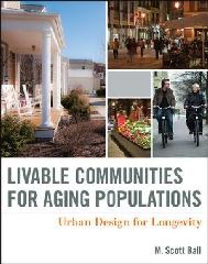 LIVABLE COMMUNITIES FOR AGING POPULATIONS "URBAN DESIGN FOR LONGEVITY"
