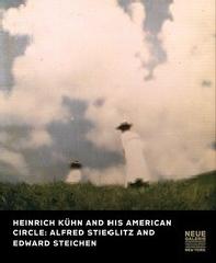 HEINRICH KUEHN AND HIS AMERICAN CIRCLE "ALFRED STIEGLITZ AND EDWARD STEICHEN"