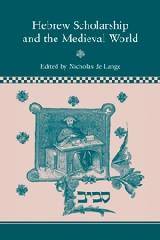 HEBREW SCHOLARSHIP AND THE MEDIEVAL WORLD